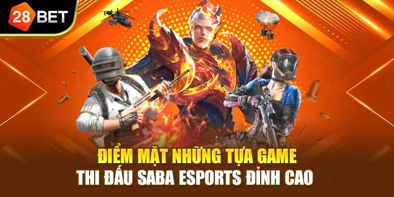 Điểm mặt những tựa game thi đấu SABA Esports đỉnh cao