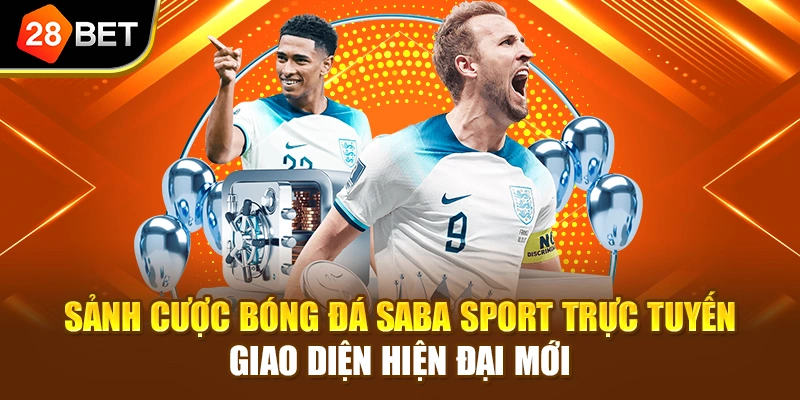 Sảnh cược bóng đá Saba Sport trực tuyến giao diện hiện đại mới